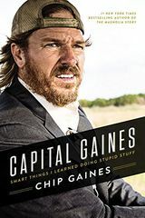 Capital Gaines: Okos dolgok, amelyeket megtanultam ostoba dolgokkal csinálni